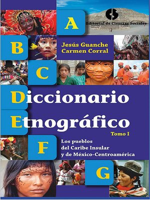 cover image of Diccionario etnográfico. Tomo I. Los pueblos del Caribe insular y de México--Centroamérica